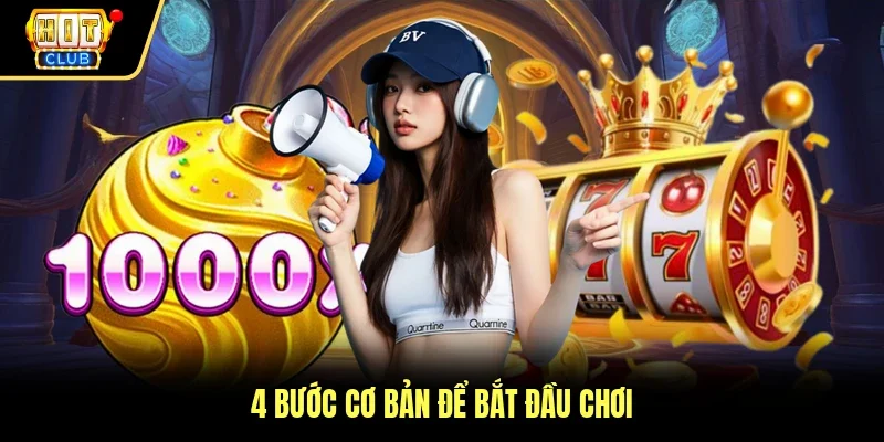 4 bước cơ bản để bắt đầu chơi