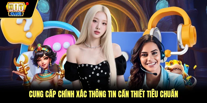 Cung cấp chính xác thông tin cần thiết tiêu chuẩn