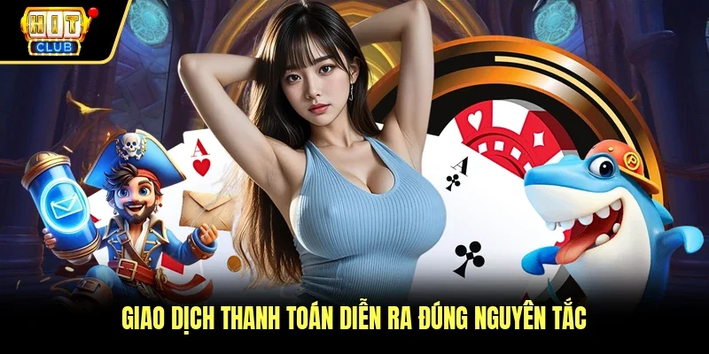 Giao dịch thanh toán diễn ra đúng nguyên tắc