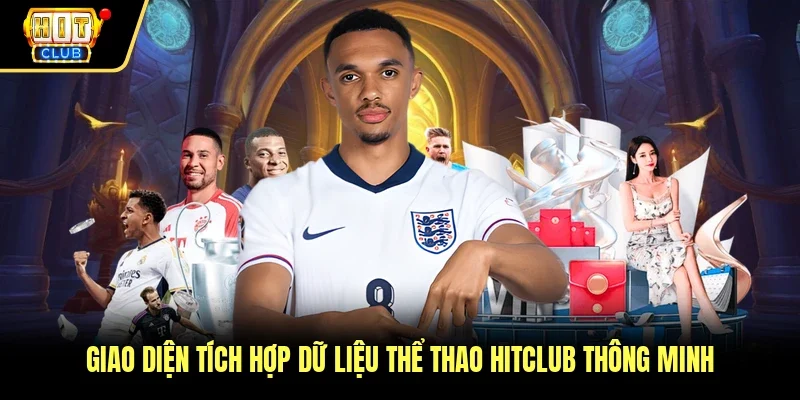Giao diện tích hợp dữ liệu thể thao Hitclub thông minh