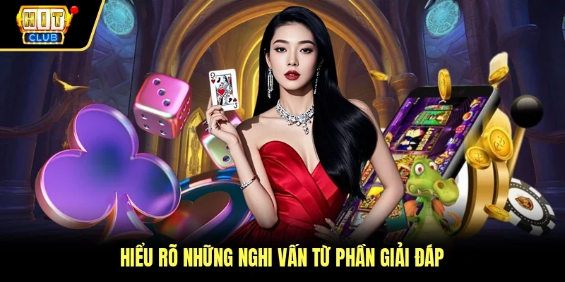 Hiểu rõ những nghi vấn từ phần giải đáp