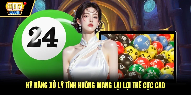 Kỹ năng xử lý tình huống mang lại lợi thế cực cao