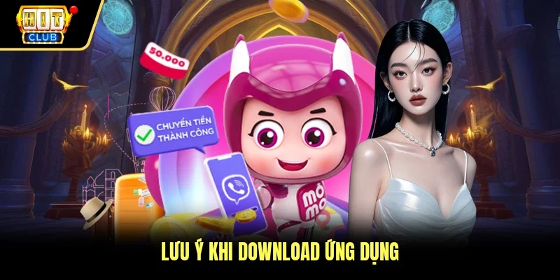 Lưu ý khi download ứng dụng 