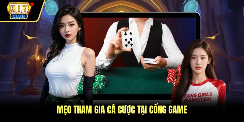 Mẹo tham gia cá cược tại cổng game