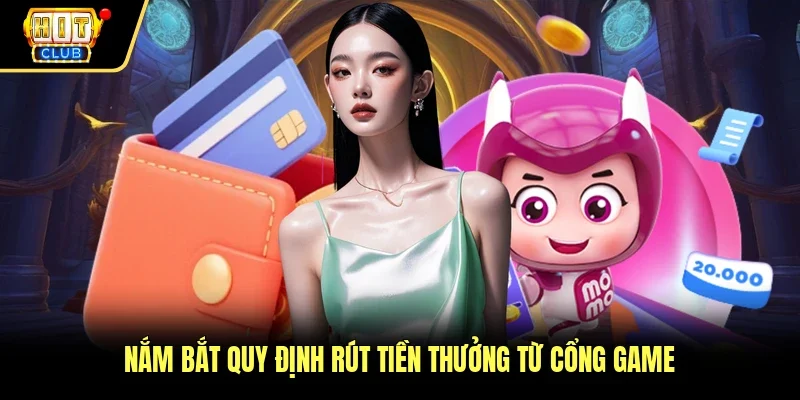 Nắm bắt quy định rút tiền thưởng từ cổng game