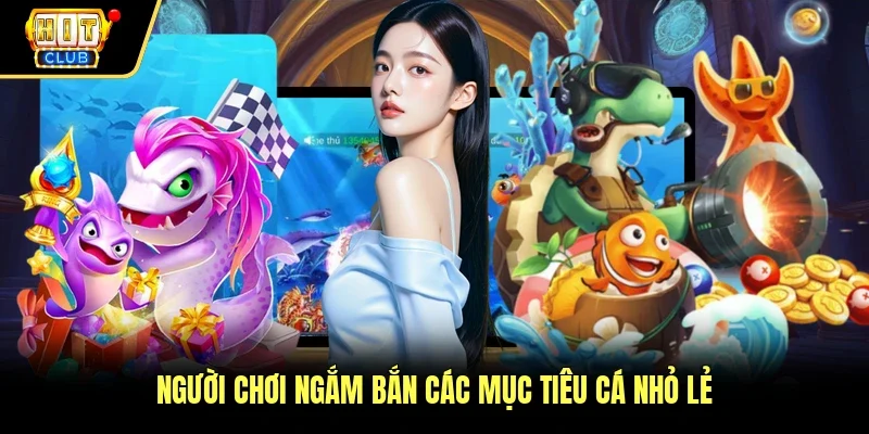 Người chơi ngắm bắn các mục tiêu cá nhỏ lẻ