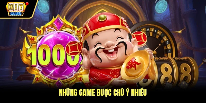 Những game được chú ý nhiều