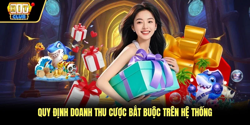 Quy định doanh thu cược bắt buộc trên hệ thống