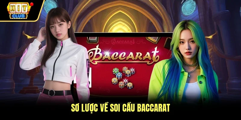 Sơ lược về soi cầu Baccarat 