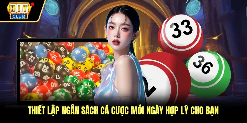Thiết lập ngân sách cá cược mỗi ngày hợp lý cho bạn