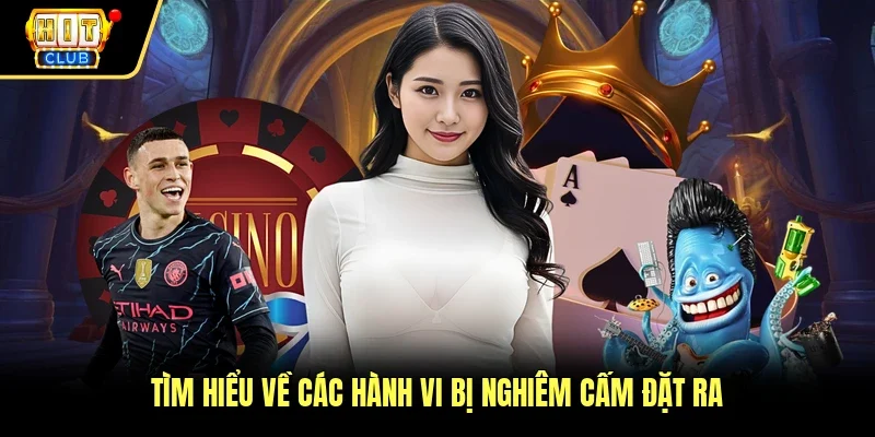 Tìm hiểu về các hành vi bị nghiêm cấm đặt ra